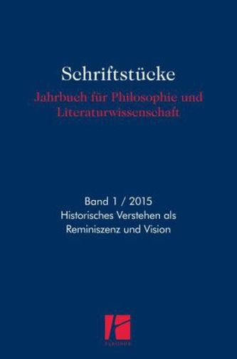 Historisches Verstehen als Reminiszenz und Vision