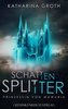 Schattensplitter, 2 Teile
