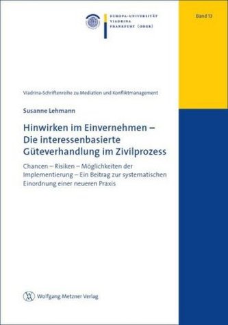 Hinwirken im Einvernehmen - Die interessenbasierte Güteverhandlung im Zivilprozess