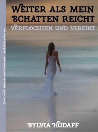 Weiter als mein Schatten reicht - verflochten und vereint