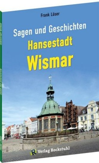 Sagen und Geschichten HANSESTADT WISMAR