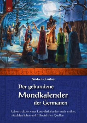 Der gebundene Mondkalender der Germanen