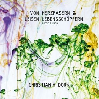 Von Herzfasern & leisen Lebensschöpfern, 1 Audio-CD