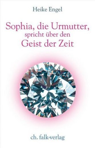 Sophia, die Urmutter, spricht über den Geist der Zeit