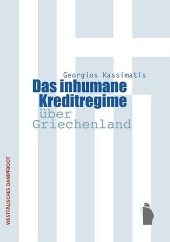 Das inhumane Kreditregime über Griechenland