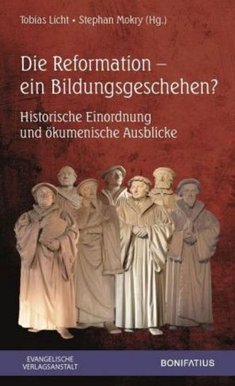 Die Reformation - ein Bildungsgeschehen?