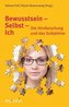 Bewusstsein - Selbst - Ich