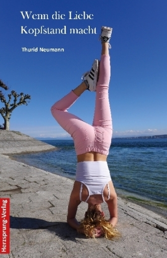 Wenn die Liebe Kopfstand macht
