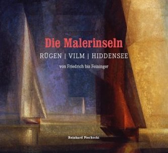 Die Malerinseln RÜGEN, VILM, HIDDENSEE