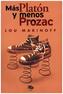 Más Platón y menos prozac