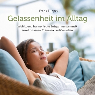 Gelassenheit im Alltag, 1 Audio-CD