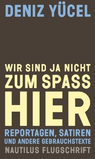 Wir sind ja nicht zum Spaß hier Wir sind ja nicht zum Spaß hier
