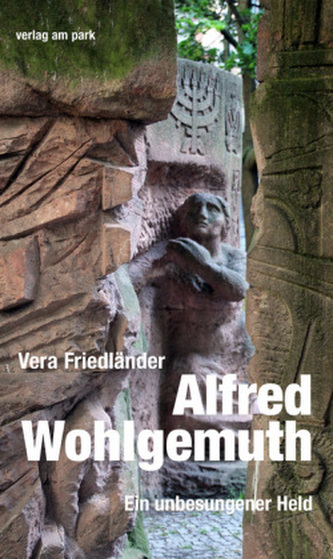 Alfred Wohlgemuth. Ein unbesungener Held