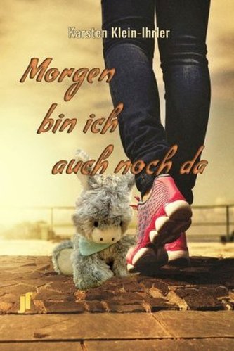 Morgen bin ich auch noch da