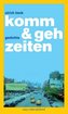 komm & geh zeiten