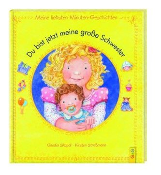 Meine liebsten Minuten-Geschichten - Du bist jetzt meine große Schwester