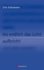 bis endlich das Licht aufbricht