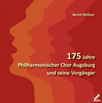 175 Jahre Philharmonischer Chor Augsburg und seine Vorgänger