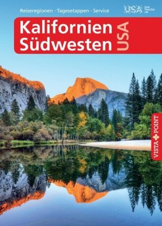 Vista Point Reiseführer Kalifornien & Südwesten USA - VISTA POINT Reiseführer A bis Z