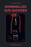 Kriminelles aus Sachsen