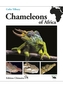 Chameleons of Africa - An Atlas including the chameleons of Europe, the Middle East and Asia