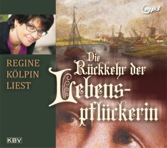 Die Rückkehr der Lebenspflückerin, 1 Audio-CD, MP3 Format