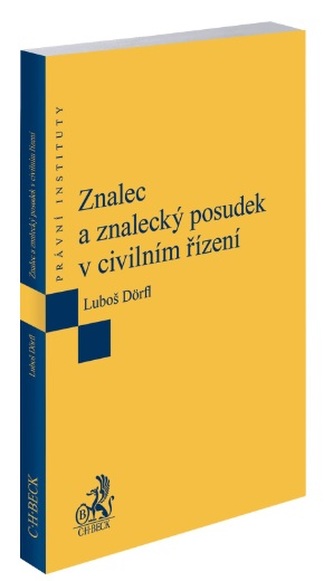 Znalec a znalecký posudek v civilním řízení Znalec a znalecký posudek v civilním řízení