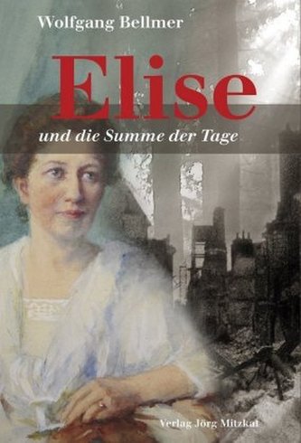 Elise-Trilogie / Elise und die Summe der Tage