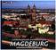 Landeshauptstadt und Elbmetropole MAGDEBURG