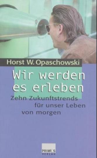 Wir werden es erleben!