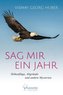 Sag mir ein Jahr