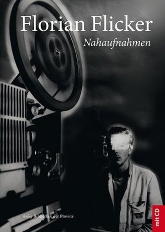 Florian Flicker - Nahaufnahmen, m. Audio-CD