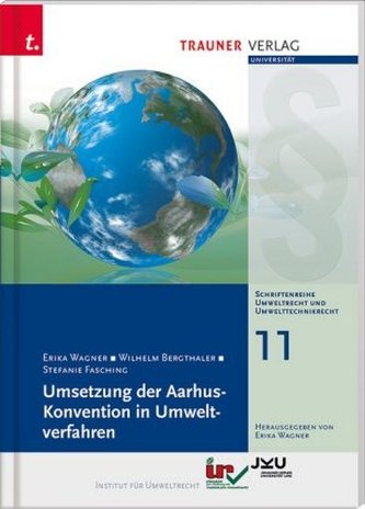 Umsetzung der Aarhus-Konvention in Umweltverfahren, Schriftenreihe Umweltrecht und Umwelttechnikrecht Band 11