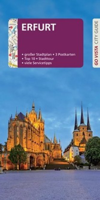 Go Vista City Guide Reiseführer Erfurt, m. 1 Karte Go Vista City Guide Reiseführer Erfurt, m. 1 Karte