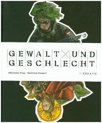 Gewalt und Geschlecht - Essays Gewalt und Geschlecht - Essays