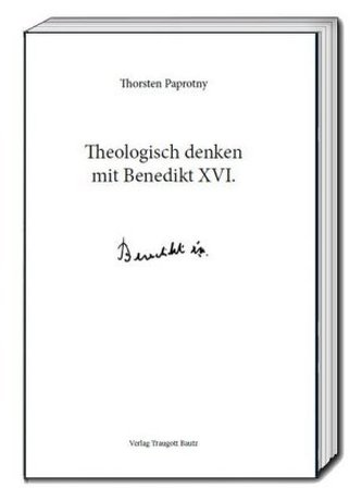 Theologisch denken mit Benedikt XVI.