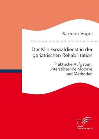 Der Kliniksozialdienst in der geriatrischen Rehabilitation