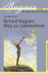 Richard Wagners Weg zur Lebensreform