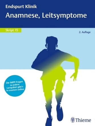 Endspurt Klinik: Anamnese, Leitsymptome