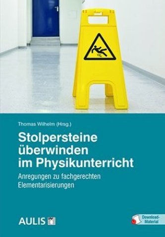Stolpersteine überwinden im Physikunterricht Stolpersteine überwinden im Physikunterricht