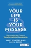 Your Life is Your Message