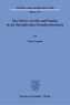 Der Schutz von Ehe und Familie in der Europäischen Grundrechtecharta.