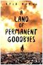 A Land of Permanent Goodbyes