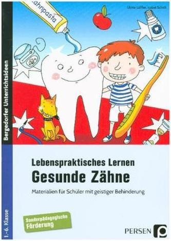 Lebenspraktisches Lernen: Gesunde Zähne