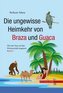 Die ungewisse Heimkehr von Braza und Guaca