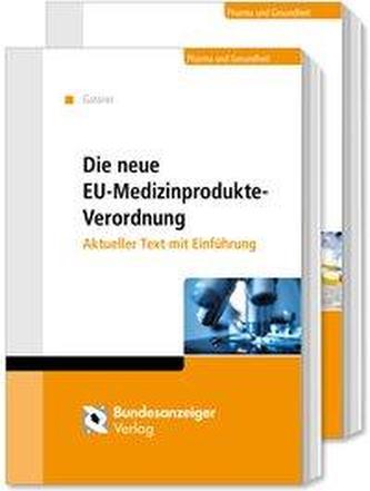 Die neue Medizinprodukte-Verordnung und die neue In-vitro-Diagnostika-Verordnung