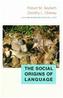 The Social Origins of Language