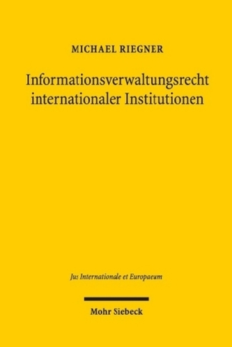 Informationsverwaltungsrecht internationaler Institutionen