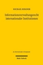 Informationsverwaltungsrecht internationaler Institutionen