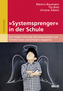 Systemsprenger in der Schule